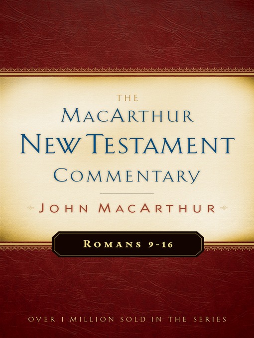 Title details for Romans 9-16 MacArthur New Testament Commentary by John MacArthur - Available